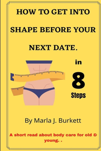 How to Get Into Shape Before Your Next Date.