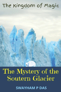 Mystery of the Southern Glacier