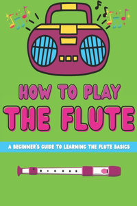 How To Play The Flute