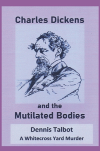 Charles Dickens and the Mutilated Bodies