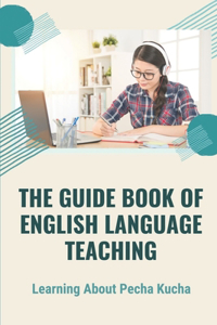 The Guide Book Of English Language Teaching