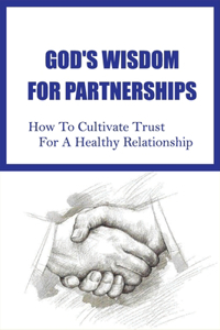 God's Wisdom For Partnerships