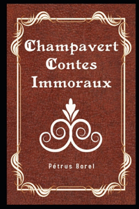 Champavert Contes Immoraux Illustré