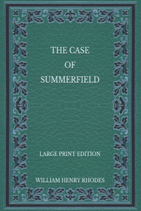 The Case of Summerfield - Large Print Edition