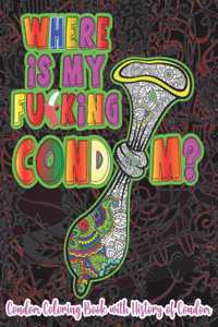Where is My Fu*king Cond*m?