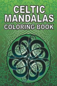 Celtic Mandalas Coloring Book: An Adult Colouring Book with Knots, Trees Of Life, Crosses, and More - 30 Mandala Patterns with Celtic Symbols to Color for Relaxing and Stress Reli