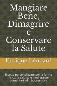 Mangiare Bene, Dimagrire e Conservare la Salute