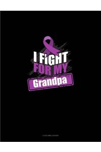 I Fight For My Grandpa