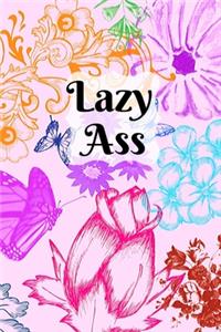 Lazy ass
