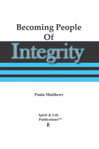 Becoming People Of Integrity