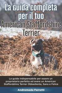 La Guida Completa per Il Tuo American Staffordshire Terrier