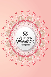 50 Fabulous Mandalas Coloring Book