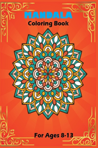 Mandala Coloring Book For Ages 8-13