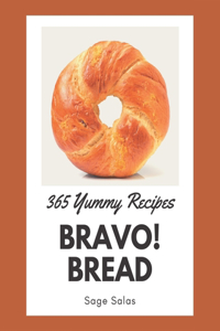 Bravo! 365 Yummy Bread Recipes