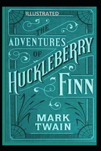 The Adventures of Huckleberry Finn Illustrated