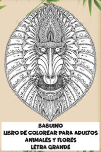 Libro de colorear para adultos - Letra grande - Animales y flores - Babuino