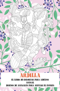 El libro de colorear para adultos - Diseños de animales para aliviar el estrés - Animal - Ardilla