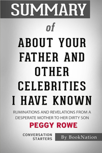 Summary of About Your Father and Other Celebrities I Have Known
