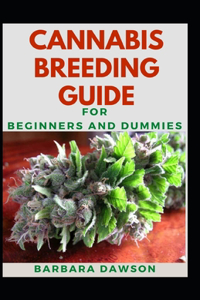 Cannabis Breeding Guide For Beginners And Dummies