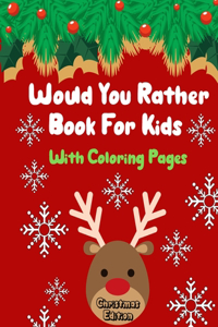 Would You Rather Book For Kids Christmas Edition With Coloring Pages