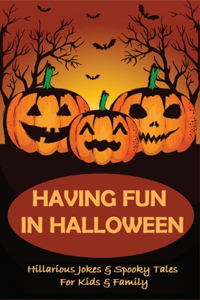 Having Fun In Halloween