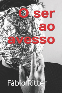 O ser ao avesso