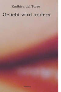 Geliebt wird anders