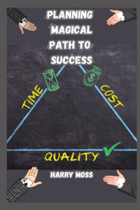 Planning Magical Path to Success