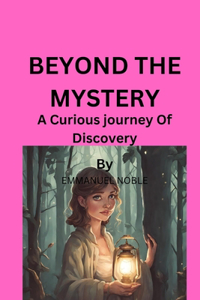 Beyond the Mystery