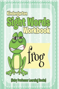 Kindergarten Sight Words Workbook (Baby Professor Learning Books)