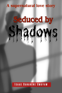 Seduced By Shadows