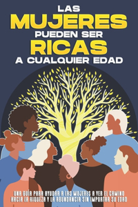 Las mujeres pueden ser ricas a cualquier edad