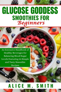 Glucose Goddess Smoothies for Beginners