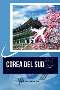 Guida Turistica Della Corea del Sud 2024