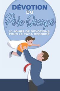 Dévotion du père occupé
