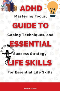 ADHD Guide To Essential Life Skills