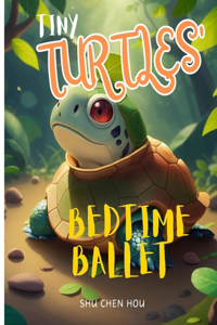 Tiny Turtles' Bedtime Ballet