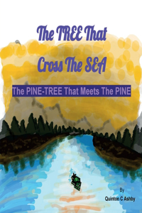 TREE That Cross The SEA, The PINE-TREE That Meets The PINE