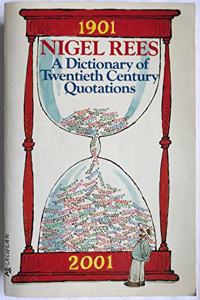 A Dictionary of Twentieth Century Quotations