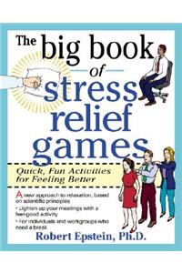 Big Book of Stress Relief Games: Quick, Fun Activities for Feeling Better