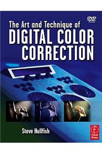 The Art and Technique of Digital Color Correction