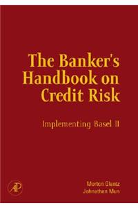 The Banker's Handbook on Credit Risk