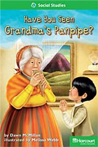 Storytown: Above Level Reader Teacher's Guide Grade 2 Have You Seen Grandmas Panpipe?