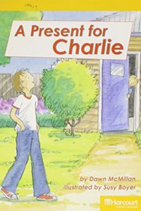 Harcourt School Publishers Storytown: A Exc Book Exc 10 Grade 2 Present/Charlie