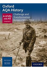 Oxford AQA History for A Level: Challenge and Transformation: Britain c1851-1964