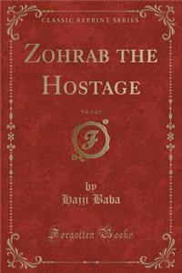 Zohrab the Hostage, Vol. 2 of 2 (Classic Reprint)