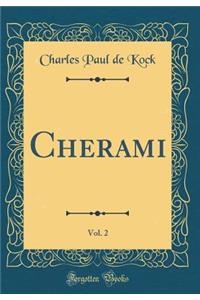 Cherami, Vol. 2 (Classic Reprint)