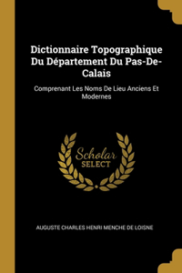 Dictionnaire Topographique Du Département Du Pas-De-Calais