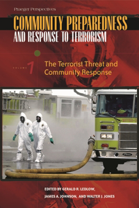 Community Preparedness and Response to Terrorism: [three Volumes]