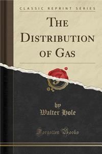 The Distribution of Gas (Classic Reprint)